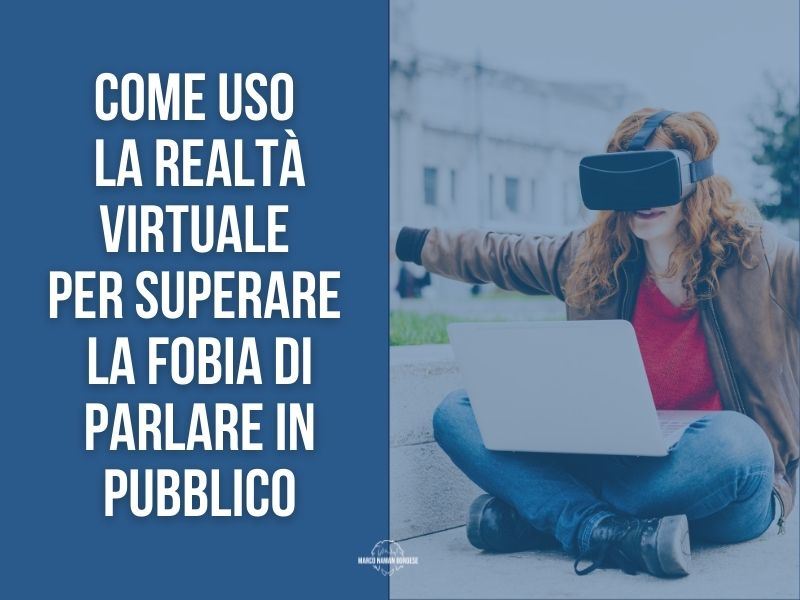 Come uso la realtà virtuale per superare la fobia di parlare in pubblico